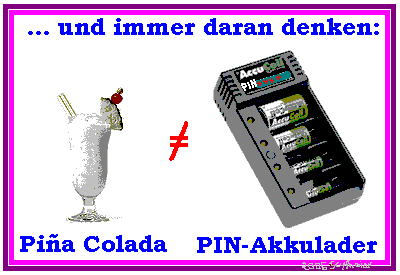 Pin-Akkulader ist kein Pina Colada